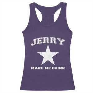 Jerry Makes Me Drink Racerback Tank Top Hilarious I Love DFC TS10 Purple Print Your Wear