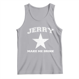 Jerry Makes Me Drink Tank Top Hilarious I Love DFC TS10 Athletic Heather Print Your Wear