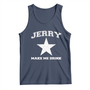Jerry Makes Me Drink Tank Top Hilarious I Love DFC TS10 Navy Print Your Wear