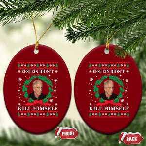 Funny Ugly Christmas Ceramic Ornament Epstein Didnt Kill Himself TS10 Print Your Wear