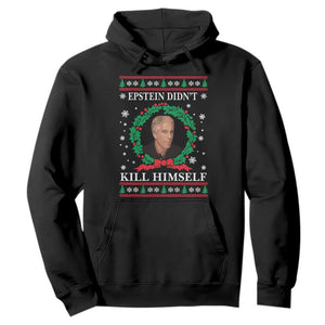 Funny Ugly Christmas Hoodie Epstein Didnt Kill Himself TS10 Black Print Your Wear