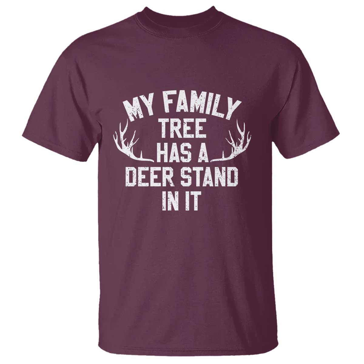 Hunting T Shirt My Family Tree Has A Deer Stand In It TS10 Maroon Print Your Wear