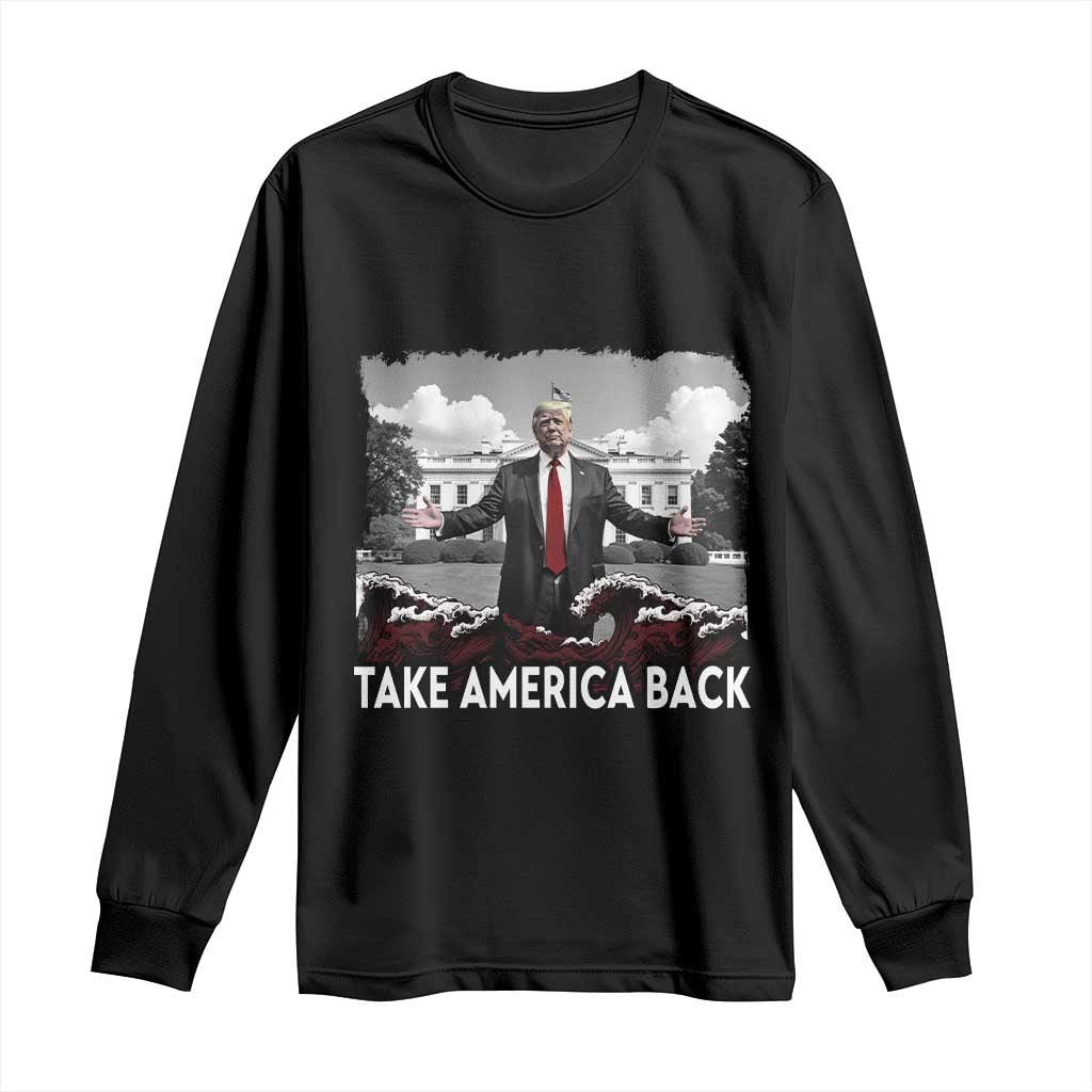 Donald Trump 2024 Long Sleeve Shirt Take America Back Red Wave TS10 Black Print Your Wear