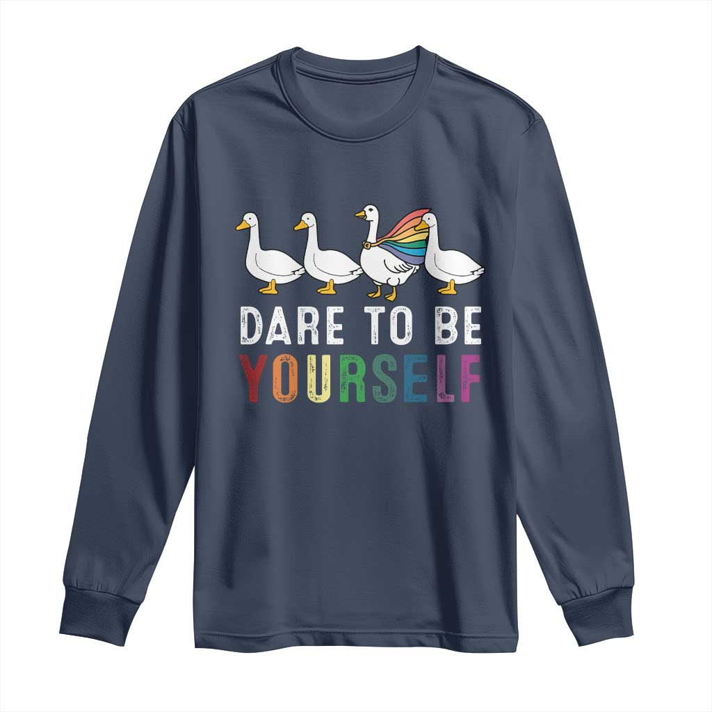 Rainbow Goose Dare to Be Yourself LGBTQ Pride Long Sleeve Shirt TS10 Navy Print Your Wear