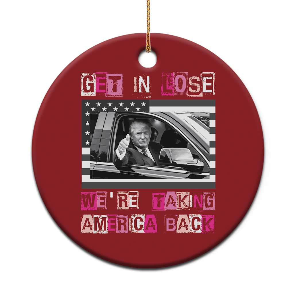 Funny Trump 2024 Christmas Ornament Get In Loser We Are Taking America Back TS10 Print Your Wear