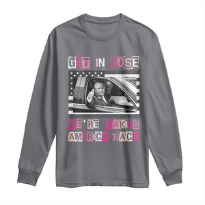 Funny Trump 2024 Long Sleeve Shirt Get In Loser We Are Taking America Back TS10 Charcoal Print Your Wear