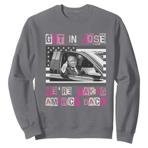 Funny Trump 2024 Sweatshirt Get In Loser We Are Taking America Back TS10 Charcoal Print Your Wear