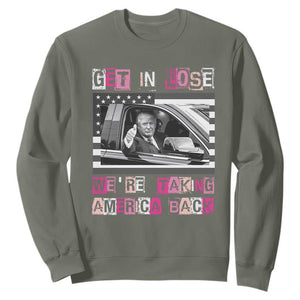 Funny Trump 2024 Sweatshirt Get In Loser We Are Taking America Back TS10 Military Green Print Your Wear