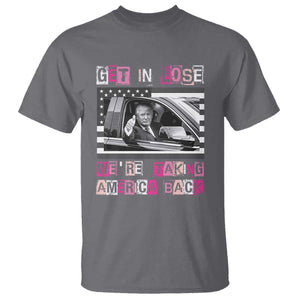 Funny Trump 2024 T Shirt Get In Loser We Are Taking America Back TS10 Charcoal Print Your Wear