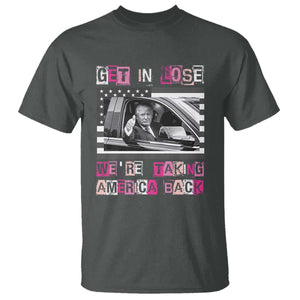 Funny Trump 2024 T Shirt Get In Loser We Are Taking America Back TS10 Dark Heather Print Your Wear