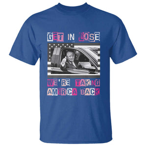 Funny Trump 2024 T Shirt Get In Loser We Are Taking America Back TS10 Royal Blue Print Your Wear