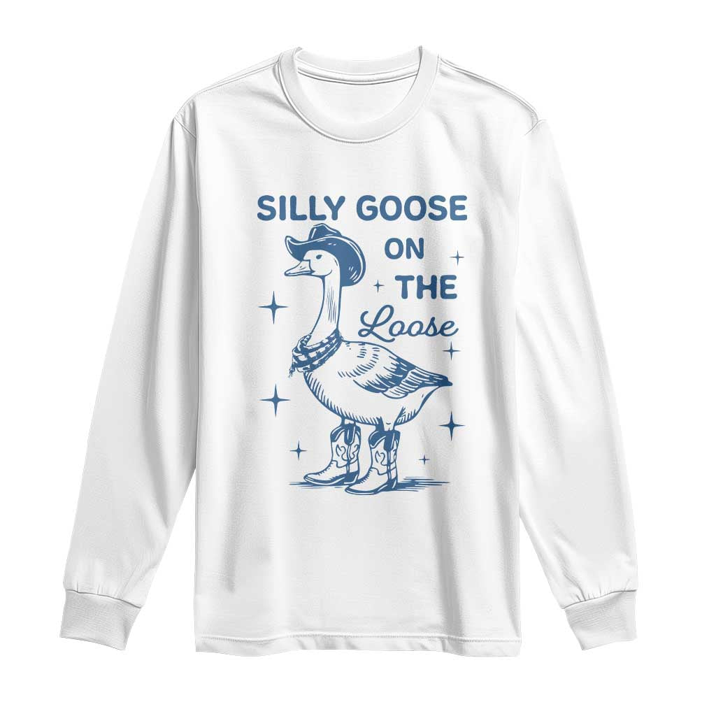 Retro Silly Goose On The Loose Long Sleeve Shirt 90s Aesthetic Funny Cowgirl Western TS10 White Print Your Wear