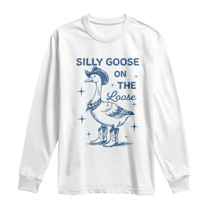 Retro Silly Goose On The Loose Long Sleeve Shirt 90s Aesthetic Funny Cowgirl Western TS10 White Print Your Wear