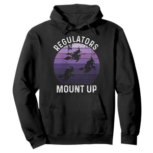 Funny Halloween Witch Hoodie Regulators Mount UpWitchy Vibes TS10 Black Print Your Wear