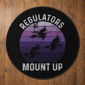 Funny Halloween Witch Round Rug Regulators Mount Up Witchy Vibes