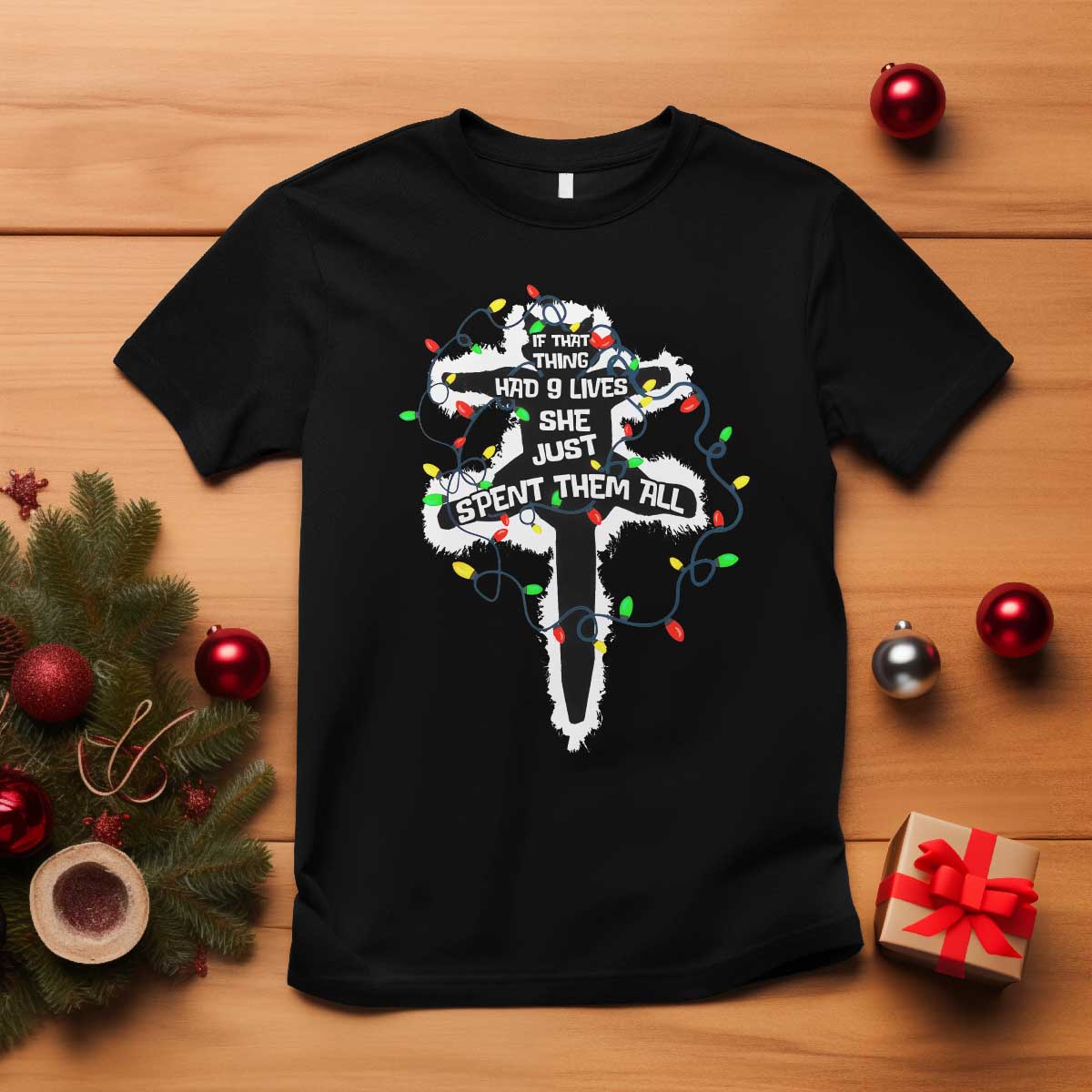 Funny Cat Christmas T Shirt Pussy-cat If That Thing Had Nine Lives She Just Spent Them All Meowy Catmas Gift TS10 Black Print Your Wear