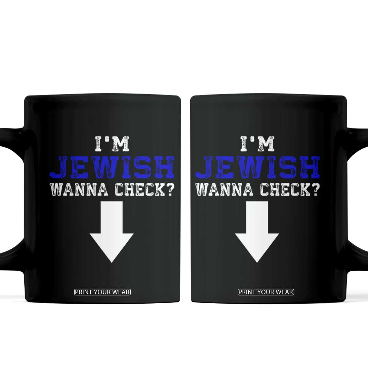 Funny Jewish Coffee Mug Im Jewish Wanna Check TS10 Black Print Your Wear