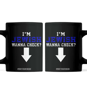 Funny Jewish Coffee Mug Im Jewish Wanna Check TS10 Black Print Your Wear