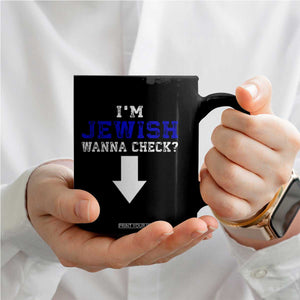 Funny Jewish Coffee Mug Im Jewish Wanna Check TS10 Print Your Wear