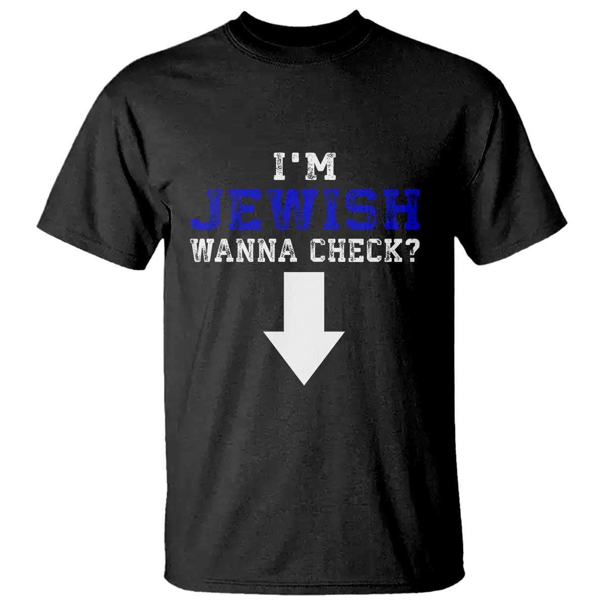 Funny Jewish T Shirt Im Jewish Wanna Check TS10 Black Print Your Wear