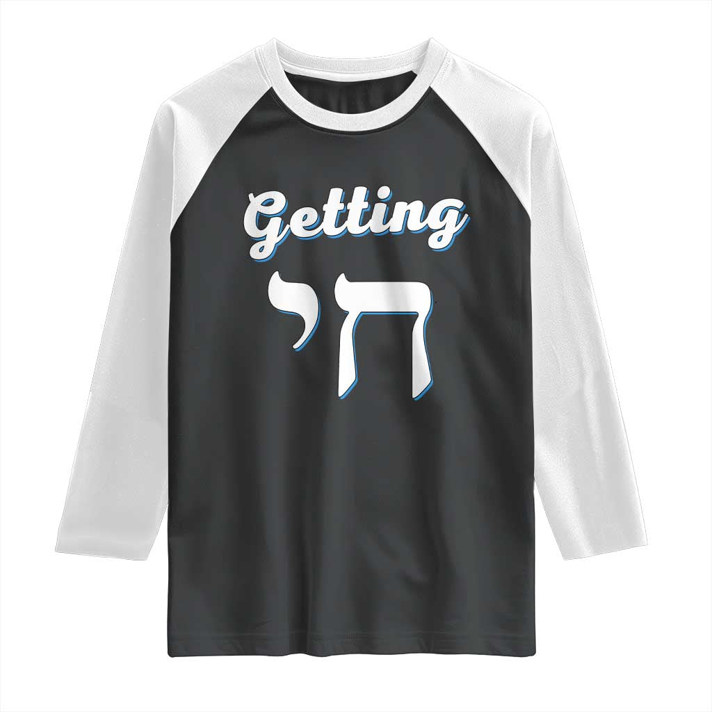 Funny Jewish Raglan Shirt Getting Chai High Hanukkah Humor TS10 Black White Print Your Wear