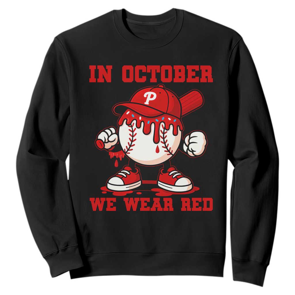 Red October Philly Sweatshirt Philadelphia Baseball Drip Boy TS10 Black Print Your Wear
