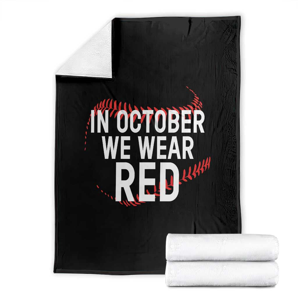 In October We Wear Red Throw Blanket Philadelphia Baseball Philly TS10 Black Print Your Wear