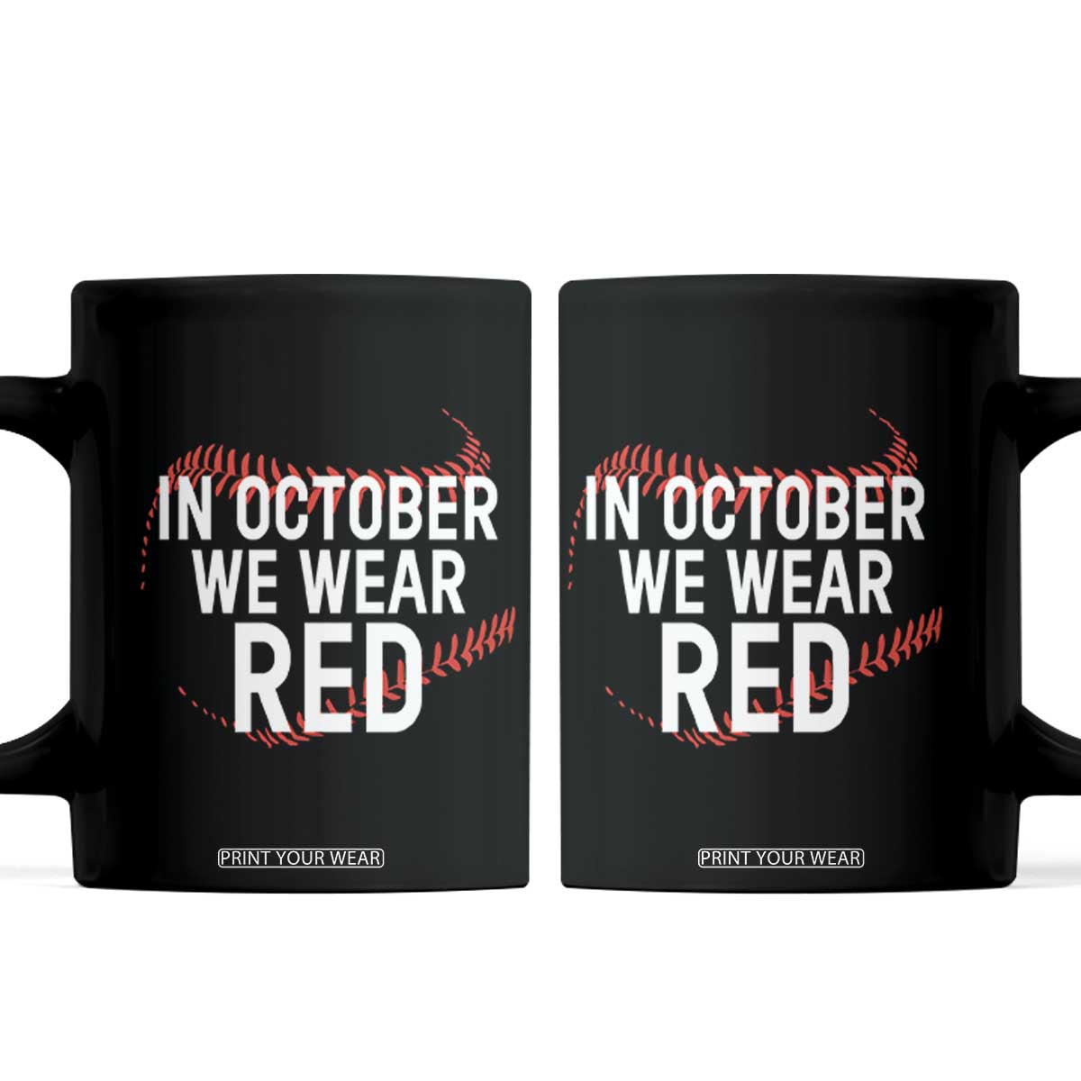 In October We Wear Red Coffee Mug Philadelphia Baseball Philly TS10 Black Print Your Wear