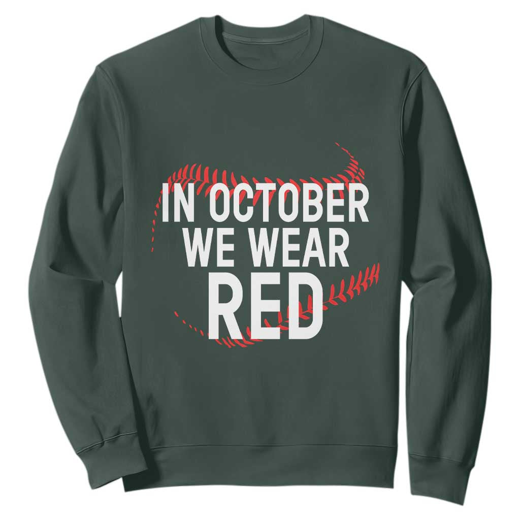 In October We Wear Red Sweatshirt Philadelphia Baseball Philly TS10 Dark Forest Green Print Your Wear