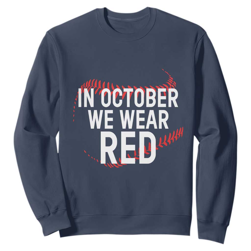 In October We Wear Red Sweatshirt Philadelphia Baseball Philly TS10 Navy Print Your Wear