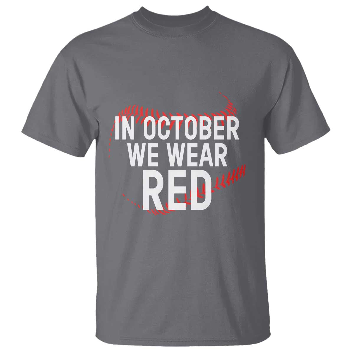 In October We Wear Red T Shirt Philadelphia Baseball Philly TS10 Charcoal Print Your Wear