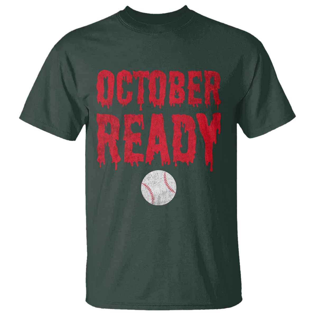 October Ready T Shirt Philadelphia Playoff Baseball Gift Halloween Costume TS10 Dark Forest Green Print Your Wear