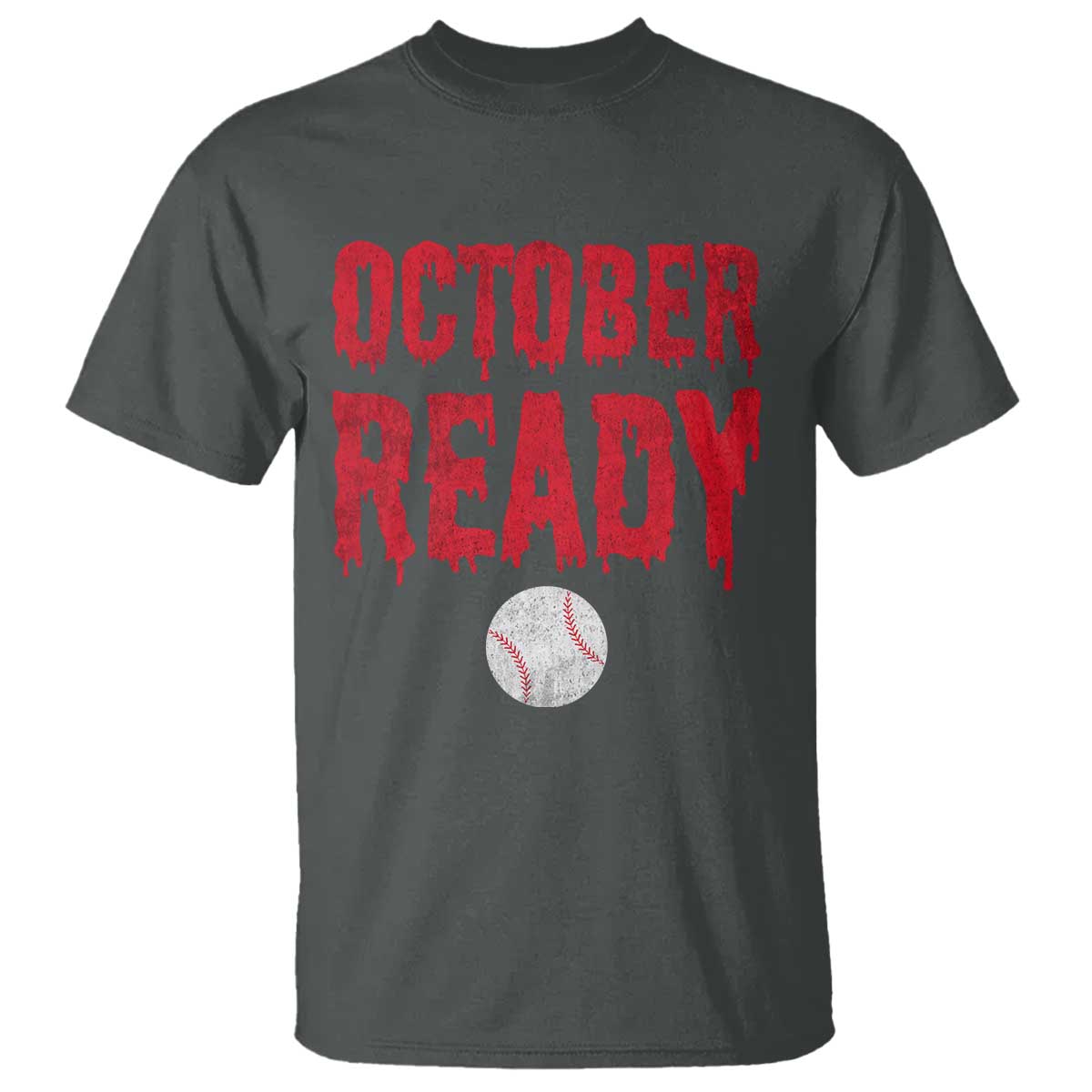 October Ready T Shirt Philadelphia Playoff Baseball Gift Halloween Costume TS10 Dark Heather Print Your Wear