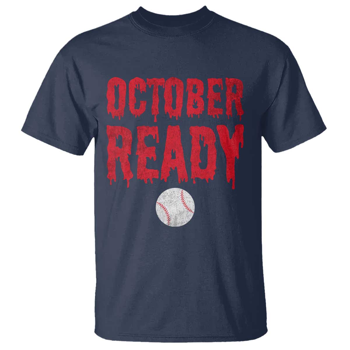 October Ready T Shirt Philadelphia Playoff Baseball Gift Halloween Costume TS10 Navy Print Your Wear