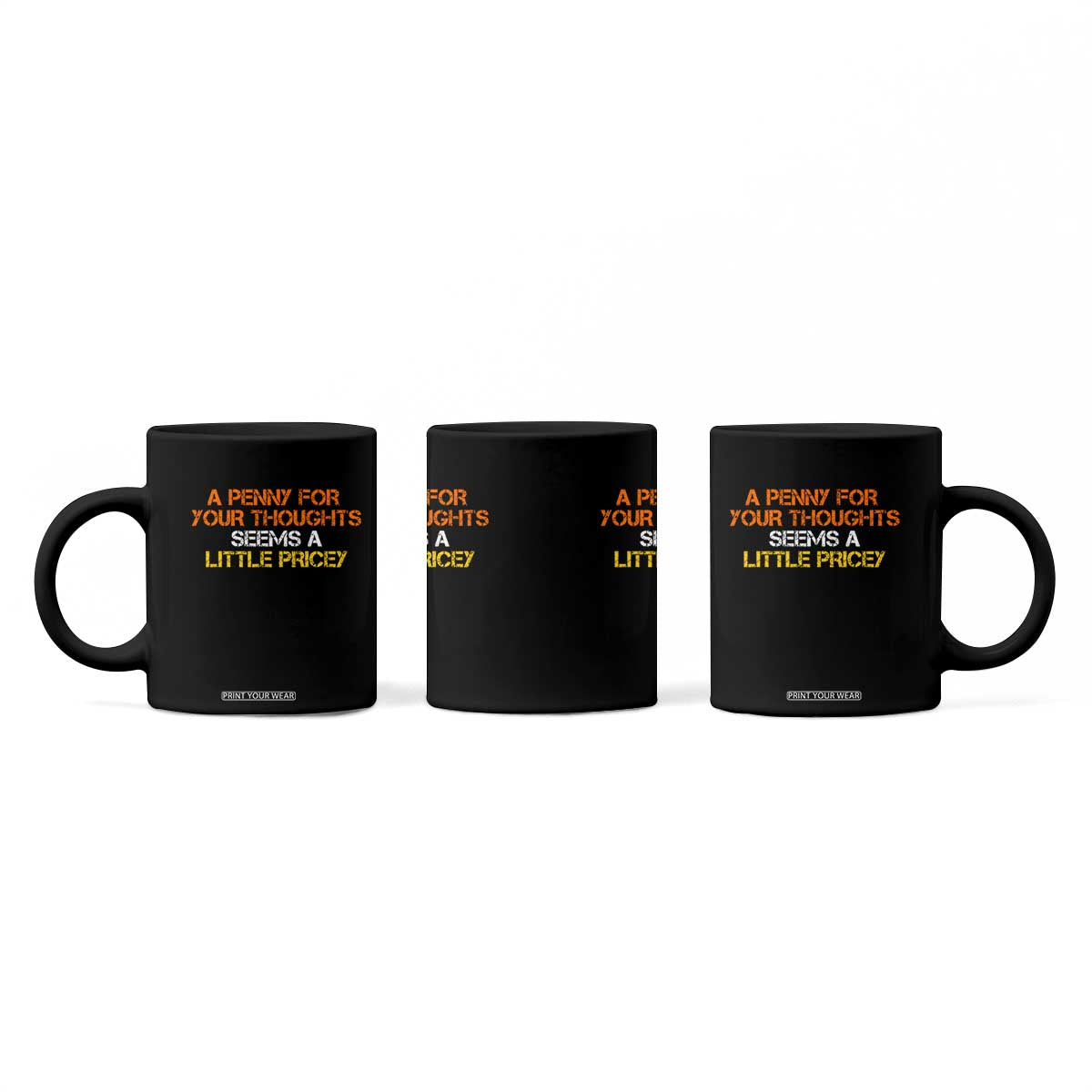 Funny Penny For Your Thoughts Coffee Mug Funny Sarcasm Joke Sarcastic Humor TS10 Print Your Wear