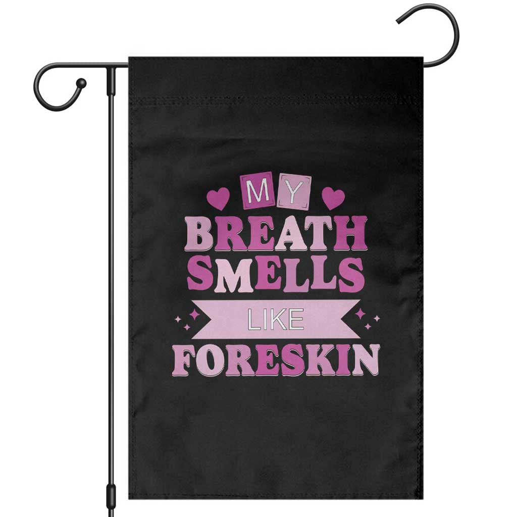 Dirty Humor Garden Flag My Breath Smells Like Foreskin TS10 Black Print Your Wear