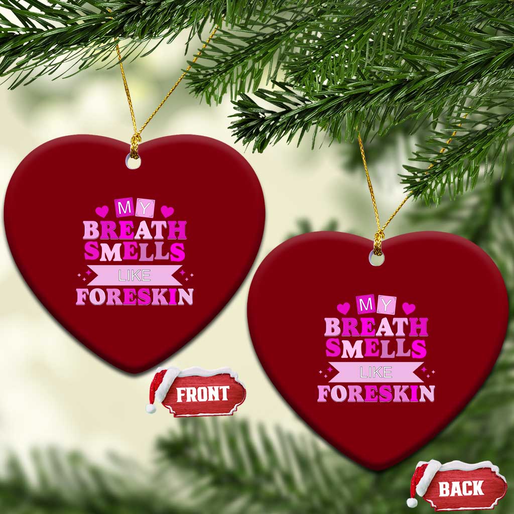 Dirty Humor Ceramic Ornament My Breath Smells Like Foreskin TS10 Print Your Wear