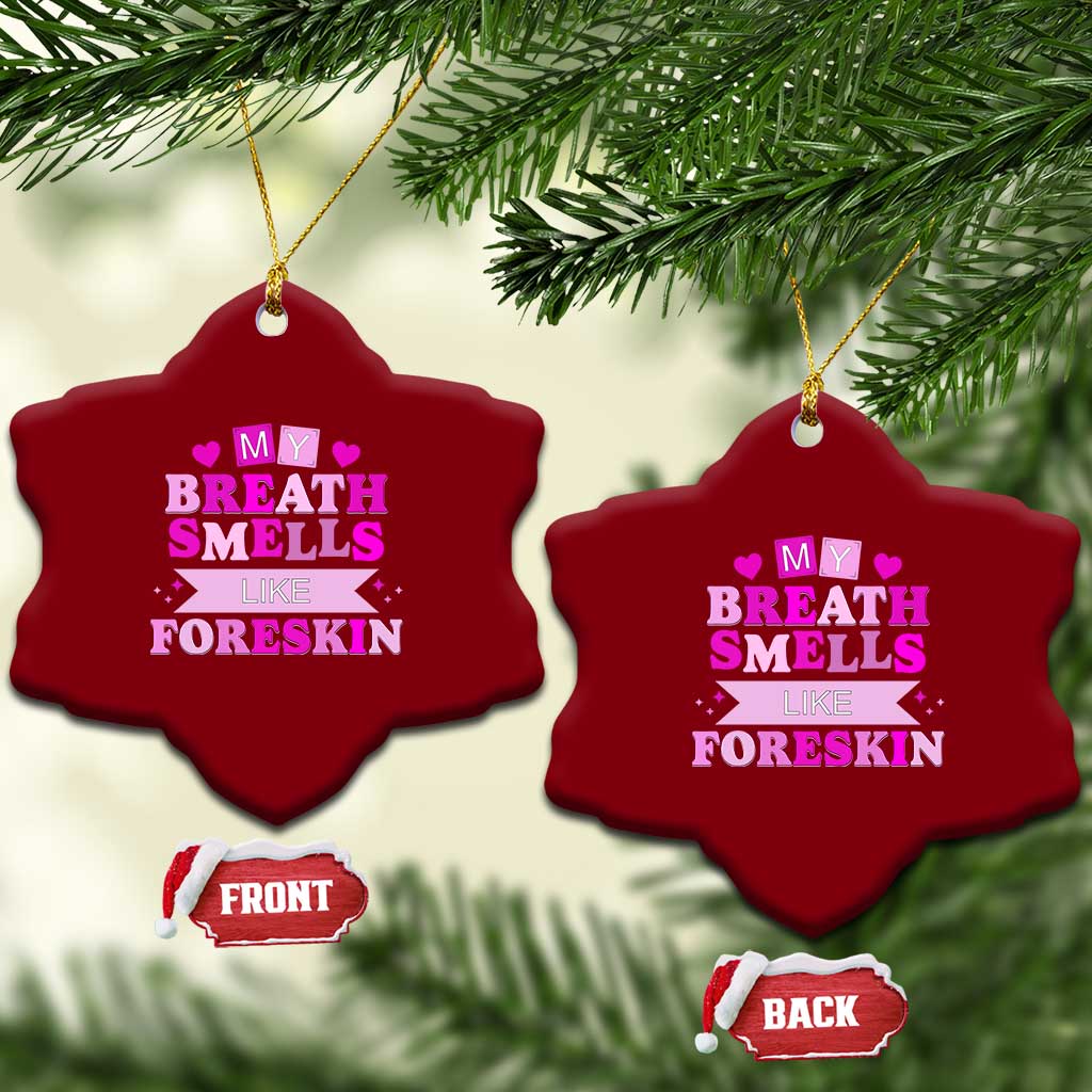 Dirty Humor Ceramic Ornament My Breath Smells Like Foreskin TS10 Print Your Wear