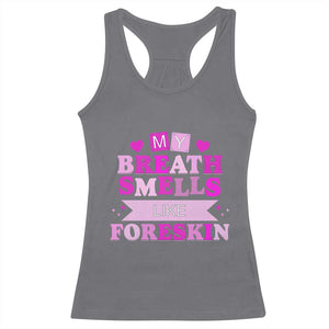 Dirty Humor Racerback Tank Top My Breath Smells Like Foreskin TS10 Charcoal Print Your Wear