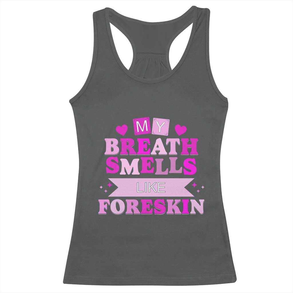 Dirty Humor Racerback Tank Top My Breath Smells Like Foreskin TS10 Dark Heather Print Your Wear