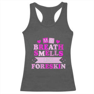 Dirty Humor Racerback Tank Top My Breath Smells Like Foreskin TS10 Dark Heather Print Your Wear