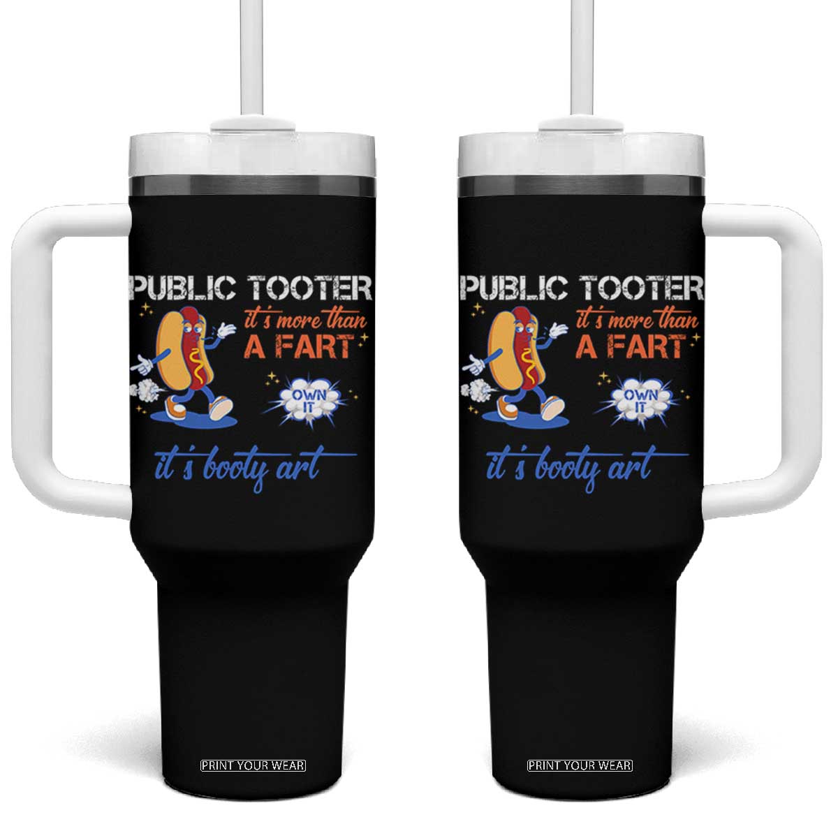 Public Tooter Tumbler With Handle Its More Than A Fart Funny Inappropriate Embarrassing TS10 One Size: 40 oz Black Print Your Wear
