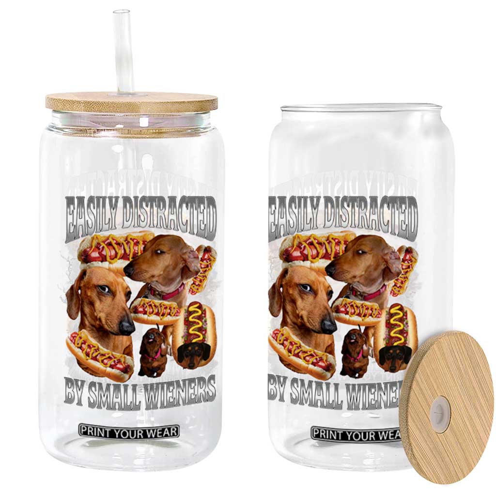 Funny Offensive Dachshund Glass Can Easily Distracted By Small Wieners Bootleg Meme TS10 Print Your Wear