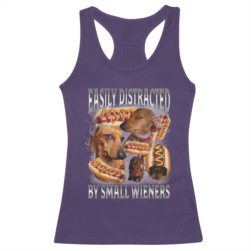 Funny Offensive Dachshund Racerback Tank Top Easily Distracted By Small Wieners Bootleg Meme TS10 Purple Print Your Wear