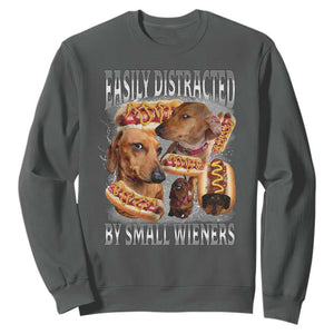 Funny Offensive Dachshund Sweatshirt Easily Distracted By Small Wieners Bootleg Meme TS10 Dark Heather Print Your Wear