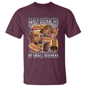 Funny Offensive Dachshund T Shirt Easily Distracted By Small Wieners Bootleg Meme TS10 Maroon Print Your Wear