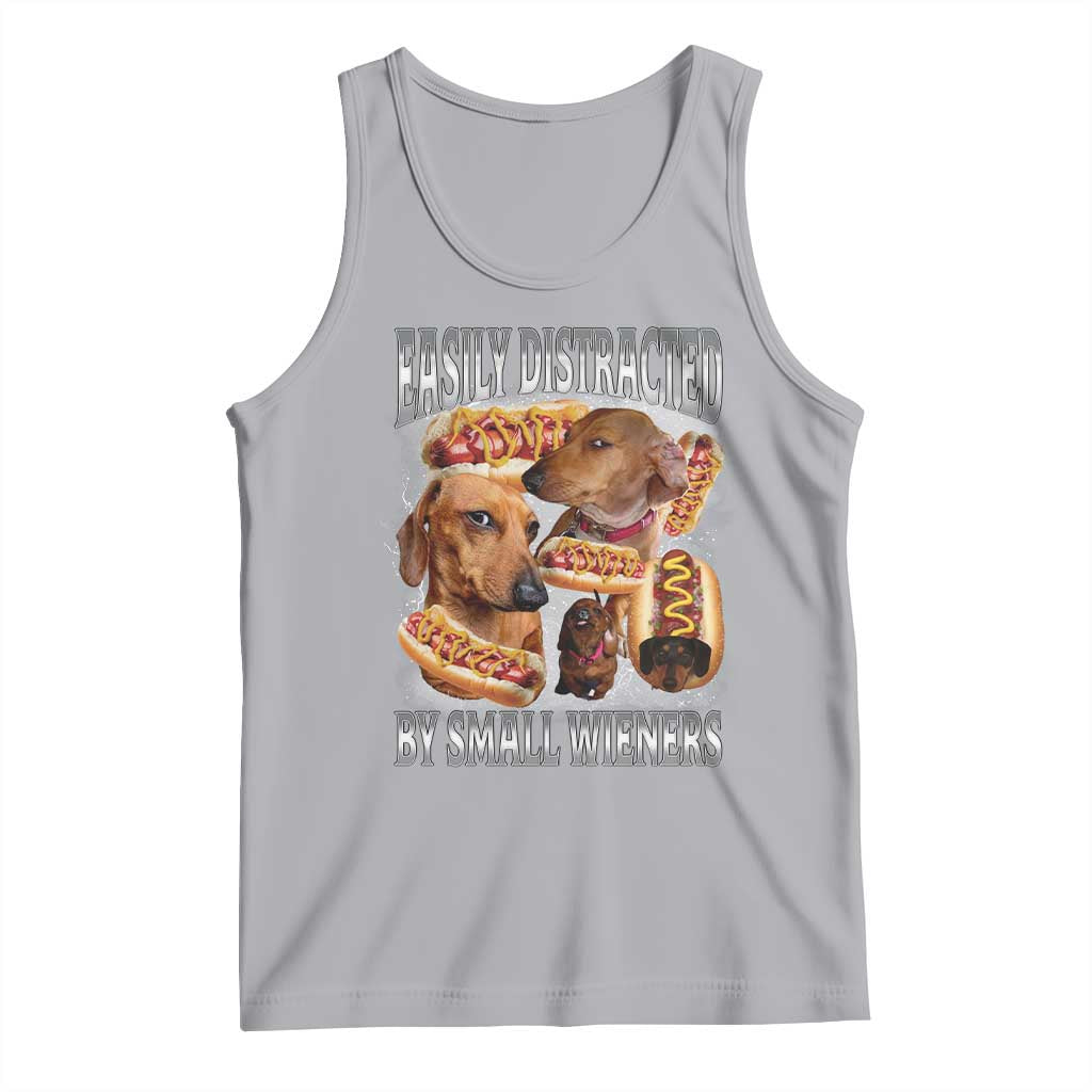 Funny Offensive Dachshund Tank Top Easily Distracted By Small Wieners Bootleg Meme TS10 Athletic Heather Print Your Wear