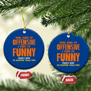 Funny Sarcastic Saying Ceramic Ornament Offensive Happy Feeling Quote TS10 1pc Blue Print Your Wear