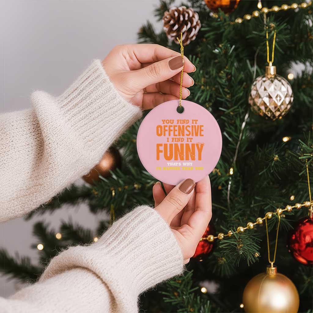 Funny Sarcastic Saying Ceramic Ornament Offensive Happy Feeling Quote TS10 1pc Light Pink Print Your Wear