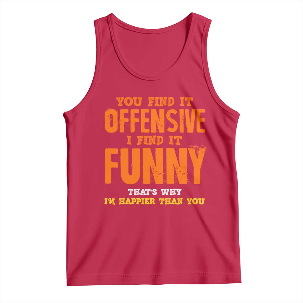 Funny Sarcastic Saying Tank Top Offensive Happy Feeling Quote TS10 Red Print Your Wear